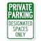 Signmission Private Parking Designated Spaces Heavy-Gauge Alum Rust Proof Parking Sign, 18" x 24", A-1824-23257 A-1824-23257 - alternate 1